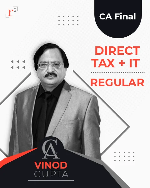 CA Final Direct Tax Laws and International Taxation Regular Course by CA Vinod Gupta | Revision Cube