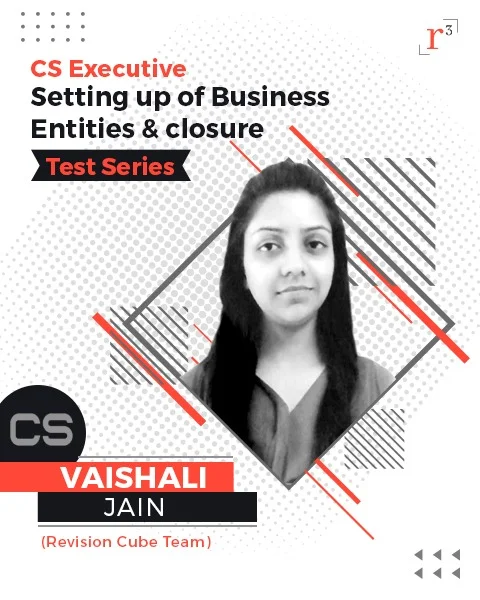 Setting up of Business Entities and Closure Test Series - CS Executive | Revision Cube